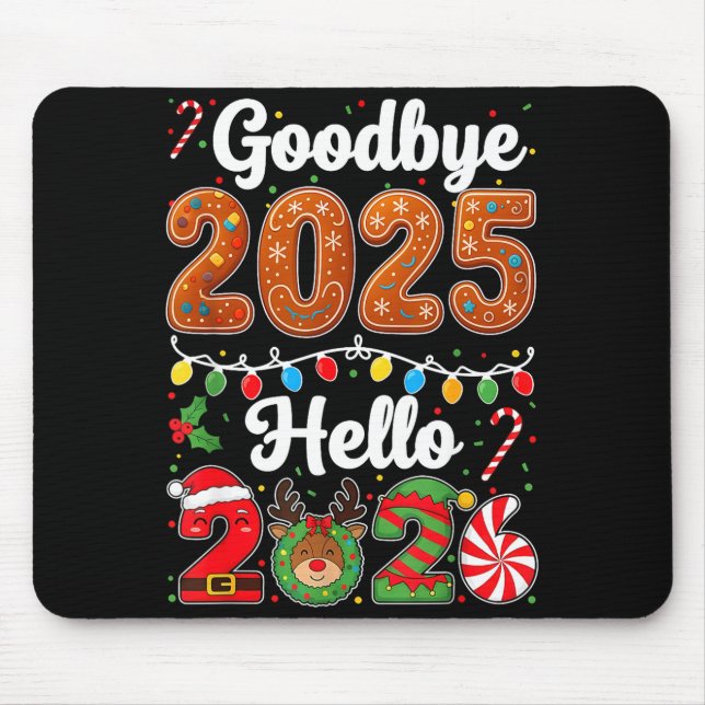 Goodbye 2025 Hello 2026 Happy New Year's Eve Chris Mouse Pad (Front)