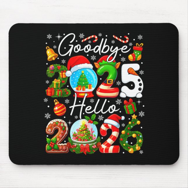 Goodbye 2025 Hello 2026 Happy New Year's Eve Chris Mouse Pad (Front)