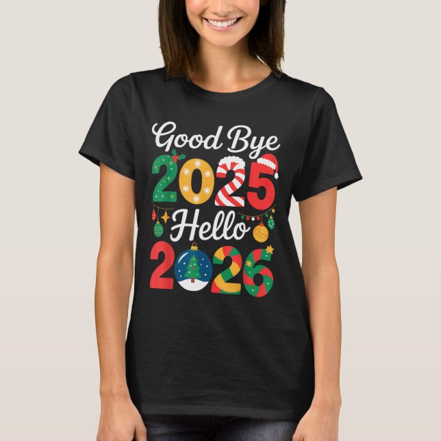 Goodbye 2025 Hello 2026 Happy New Year's Eve Chris T-Shirt (Front)