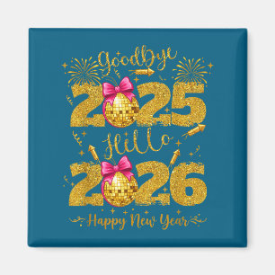 Goodbye 2025 Hello 2026 Happy New Year's Eve Magnet