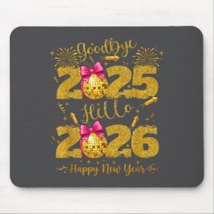 Goodbye 2025 Hello 2026 Happy New Year's Eve Mouse Pad