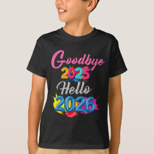Goodbye 2025 Hello 2026 Kids Funny New Year  T-Shirt