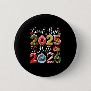 Goodbye 2025 Hello 2026 Merry Christmas Happy New 6 Cm Round Badge