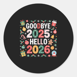 Goodbye 2025 Hello 2026 Merry Christmas Happy New Classic Round Sticker
