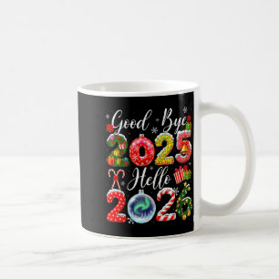 Goodbye 2025 Hello 2026 Merry Christmas Happy New  Coffee Mug