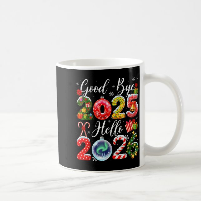 Goodbye 2025 Hello 2026 Merry Christmas Happy New  Coffee Mug (Right)