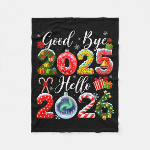 Goodbye 2025 Hello 2026 Merry Christmas Happy New  Fleece Blanket