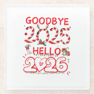 Goodbye 2025 Hello 2026 Merry Christmas Happy New Glass Coaster