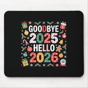 Goodbye 2025 Hello 2026 Merry Christmas Happy New  Mouse Pad