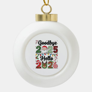 Goodbye 2025 Hello 2026 New Year Resolution Ceramic Ball Christmas Ornament