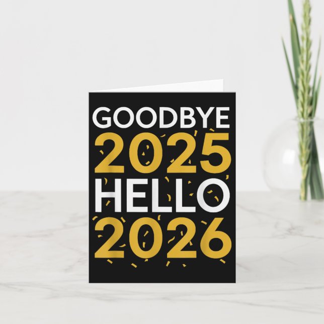Goodbye 2025 Hello 2026 Tee New Year 2026  Card (Front)