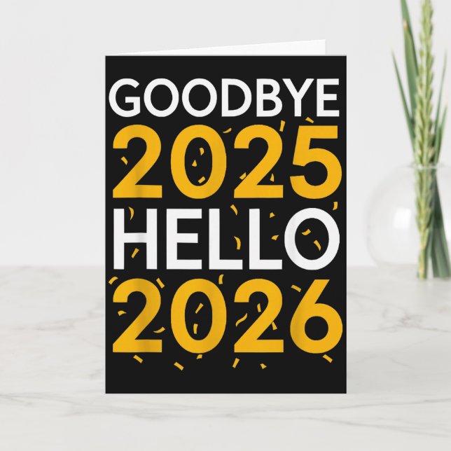 Goodbye 2025 Hello 2026 Tee New Year 2026  Card (Front)