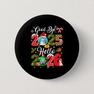 Goodbye 2026 Hello 2026 Happy New Year's Eve Chris 6 Cm Round Badge