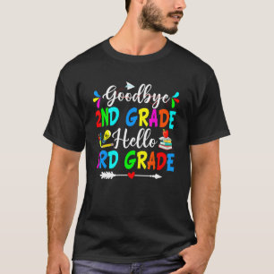 Goodbye 2nd Grade Hello 3rd Grade Back To School T-Shirt