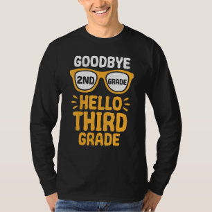 Goodbye 2nd Grade Hello 3rd Grade School Teacher S T-Shirt