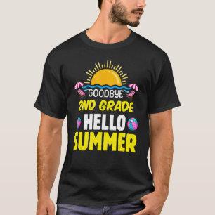 Goodbye 2nd Grade Hello Summer Second Grade Gradua T-Shirt