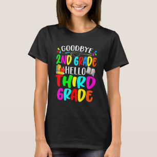 Goodbye 2nd Grade Hello Third Grade Back To School T-Shirt