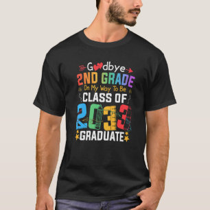 Goodbye 2nd Grade On My Way To Be Class Of 2033 Gr T-Shirt