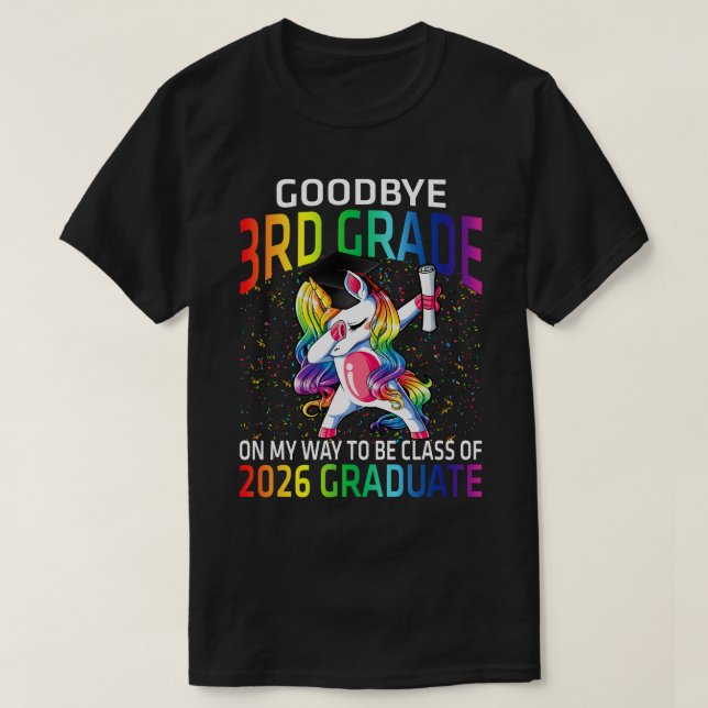 Goodbye 3rd Grade Class Of 2026 Grad Hello 1st gra T-Shirt (Design Front)