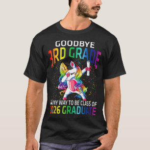 Goodbye 3rd Grade Class Of 2026 Grad Hello 1st gra T-Shirt
