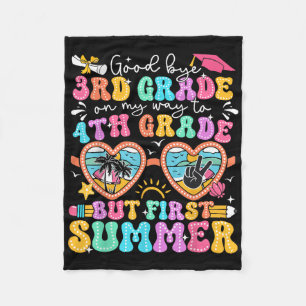 Goodbye 3rd Grade Graduation To 4th Grade But Firs Fleece Blanket