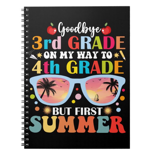 Goodbye 3rd Grade Hello 4th Grade But First Summer Notebook (Front)