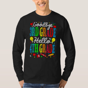 Goodbye 3rd Grade Hello 4th Grade Last Day Of Scho T-Shirt
