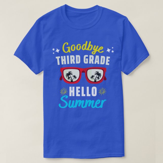 Goodbye 3rd Grade Hello Summer Last Day Of School T-Shirt (Design Front)