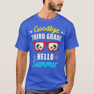 Goodbye 3rd Grade Hello Summer Last Day Of School T-Shirt