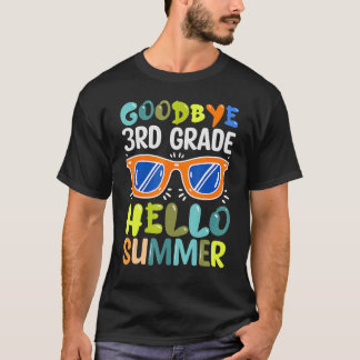 Goodbye 3rd Grade Hello Summer Sunglasses Last Day T-Shirt