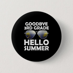 Goodbye 3rd Grade Hello Summer Third Grade Graduat 6 Cm Round Badge