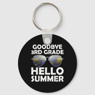 Goodbye 3rd Grade Hello Summer Third Grade Graduat Key Ring