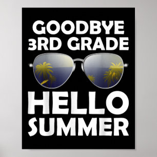 Goodbye 3rd Grade Hello Summer Third Grade Graduat Poster