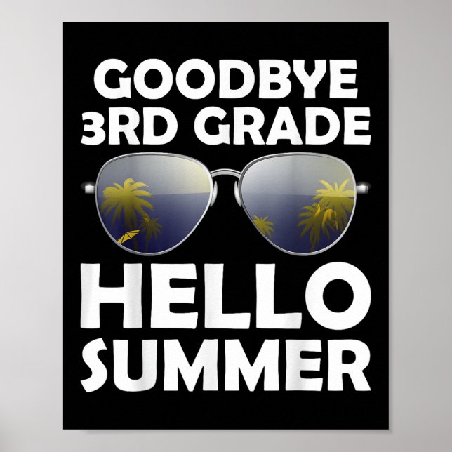 Goodbye 3rd Grade Hello Summer Third Grade Graduat Poster (Front)
