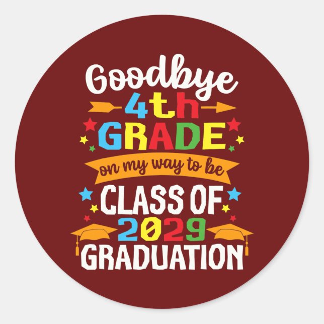 Goodbye 4th Grade Class Of 2029 Graduate Fourth Classic Round Sticker (Front)