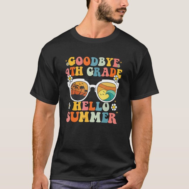 Goodbye 4th Grade Graduation To 5th Grade Hello Su T-Shirt (Front)