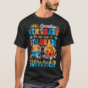 Goodbye 4th Grade Graduation To 5th Grade School S T-Shirt
