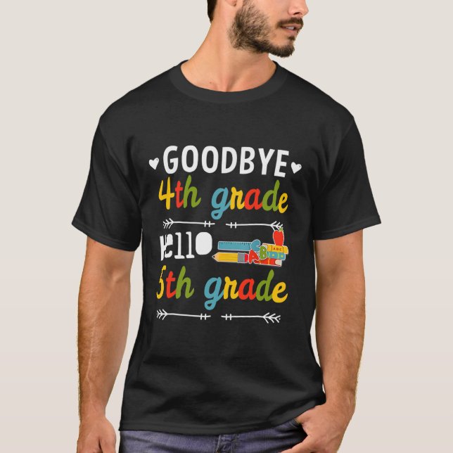 Goodbye 4th Grade Hello 5th Grade Graduation T-Shirt (Front)