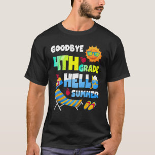 Goodbye 4th Grade Hello Summer Last Day Of School T-Shirt