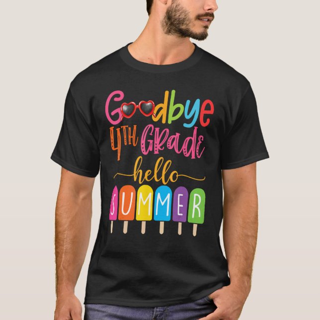 Goodbye 4th Grade Hello Summer Popsicle Ice Cream  T-Shirt (Front)