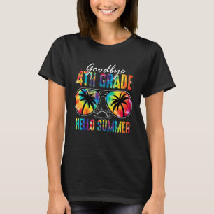 Goodbye 4th Grade Hello Summer Tie Dye Glasses Las T-Shirt