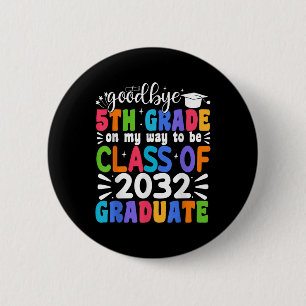 Goodbye 5th Grade Cl Of 2032 Graduate 5th Grade  6 Cm Round Badge