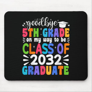 Goodbye 5th Grade Cl Of 2032 Graduate 5th Grade Mouse Pad