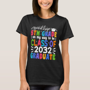 Goodbye 5th Grade Cl Of 2032 Graduate 5th Grade T-Shirt