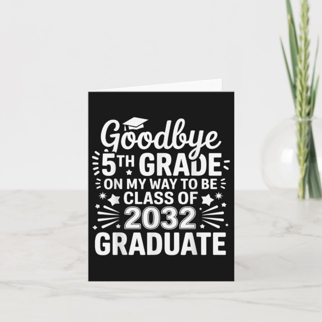 Goodbye 5th Grade Class Of 2032 Graduate 5th Grade Card (Front)