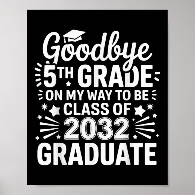Goodbye 5th Grade Class Of 2032 Graduate 5th Grade Poster (Front)