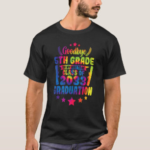 Goodbye 5th Grade Class Of 2033 Graduate 5th Grade T-Shirt