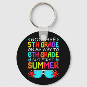 Goodbye 5th Grade First Summer Graduation Last Day Key Ring