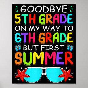 Goodbye 5th Grade First Summer Graduation Last Day Poster