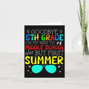 Goodbye 5th grade graduation to middle school firs card